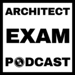 Architect Exam Podcast - ARE 5.0 EXAM PREP