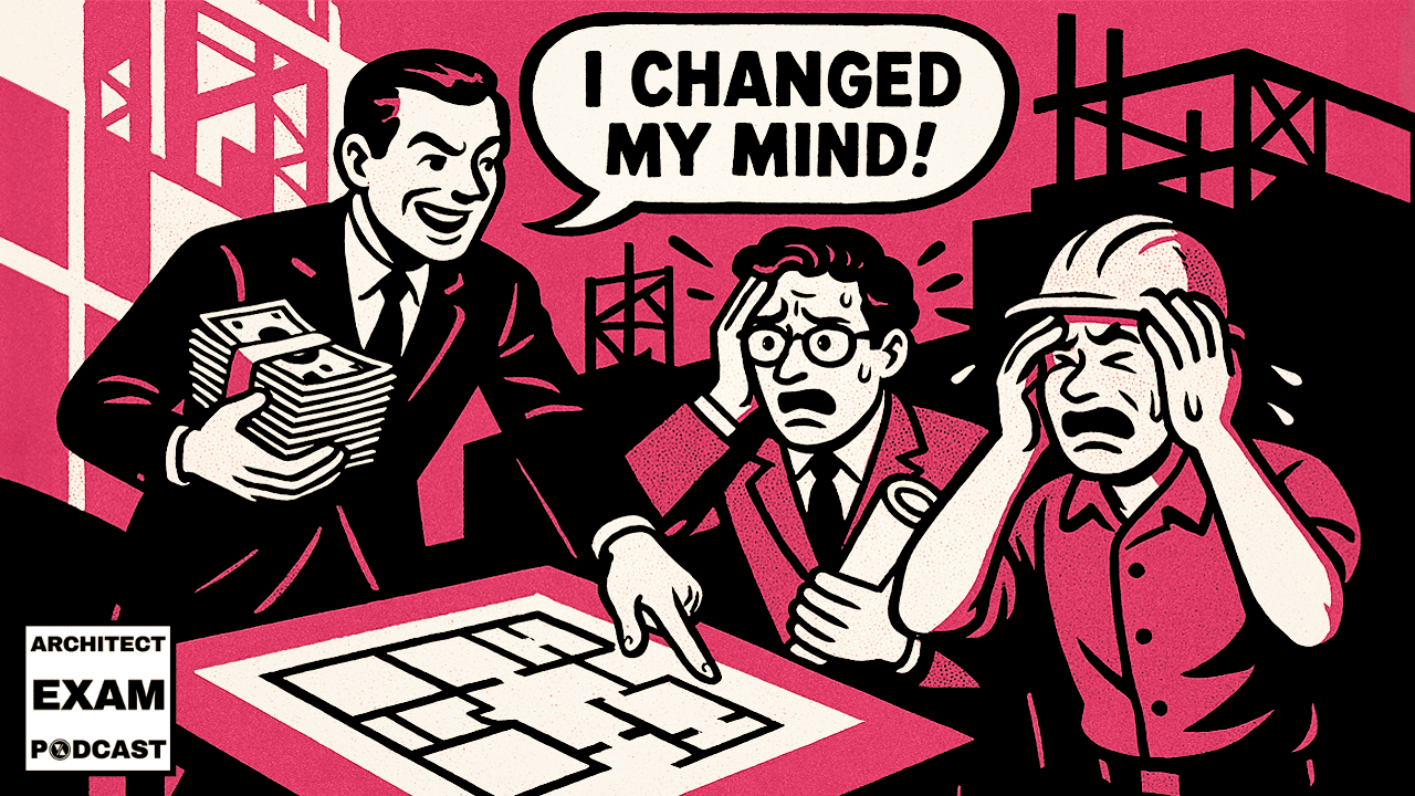 Client happily demands a construction change order mid-project, while the architect and contractor react in stress and frustration over revised plans.